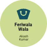 Business logo of Feriwala wala