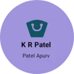 Business logo of K R PATEL