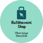 Business logo of Butbhavani shop