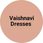 Business logo of Vaishnavi dresses
