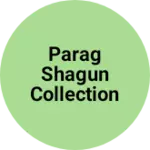 Business logo of Parag Shagun collection