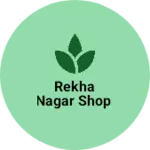 Business logo of Rekha Nagar shop