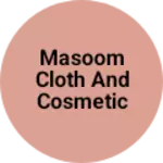 Business logo of Masoom cloth and cosmetic store