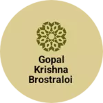 Business logo of Gopal krishna brostraloi