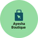 Business logo of ayesha boutique