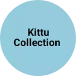 Business logo of Kittu collection