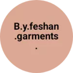 Business logo of B.y.feshan.garments.