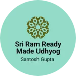 Business logo of Sri ram ready made udhyog
