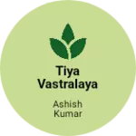 Business logo of Tiya Vastralaya