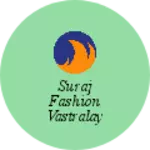 Business logo of Suraj fashion vastralay