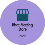 Business logo of Bhat matting store