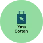 Business logo of Yms cotton