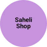 Business logo of Saheli shop