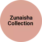 Business logo of Zunaisha Collection