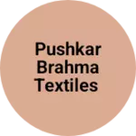 Business logo of Pushkar Brahma Textiles
