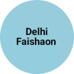 Business logo of Delhi Faishaon