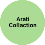 Business logo of Arati Collaction