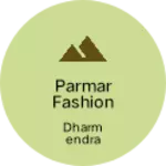 Business logo of Parmar Fashion Store