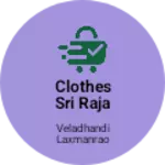 Business logo of Clothes sri rajarajeshwari x road e bayyarm GT