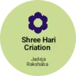 Business logo of Shree hari criation based out of Rajkot