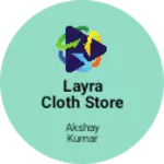 Business logo of Layra cloth store