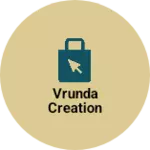 Business logo of Vrunda creation