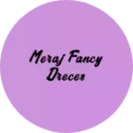 Business logo of Meraj fancy dreces