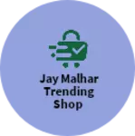 Business logo of Jay malhar trending shop