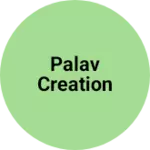 Business logo of PALAV CREATION