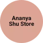 Business logo of Ananya shu store