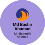Business logo of MD Bashir Ahamad Clothes