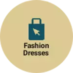 Business logo of Fashion Dresses