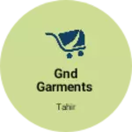 Business logo of GND GARMENTS