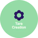Business logo of Tara Creation