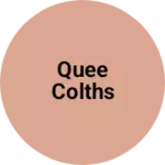 Business logo of Quee colths