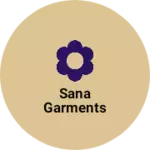 Business logo of Sana Garments