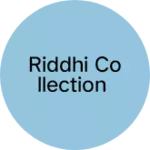 Business logo of Riddhi Collection