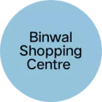 Business logo of BINWAL SHOPPING CENTRE