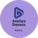 Business logo of arashya dresess