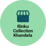 Business logo of Rinku collection khandela