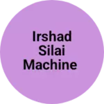 Business logo of Irshad silai machine new brand 