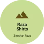 Business logo of Raza shirts wholesaler