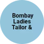 Business logo of Bombay Ladies tailor & stitching