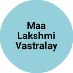 Business logo of Maa Lakshmi vastralaya