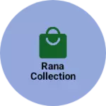 Business logo of rana collection