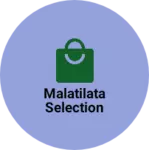 Business logo of Malatilata selection