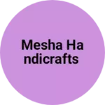 Business logo of Mesha handicrafts