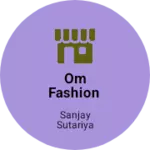Business logo of Om Fashion