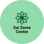 Business logo of Sai saree center