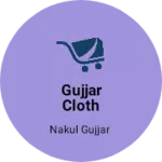 Business logo of GUJJAR CLOTH HOUSE